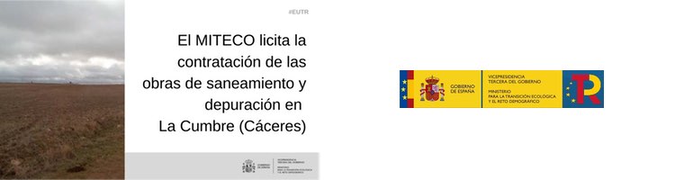 El MITECO licita por más de 3 M€ la contratación de las obras de saneamiento y depuración de La Cumbre en Cáceres