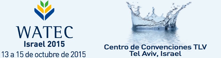 ISRAEL celebrará del 13 al 15 de octubre WATEC 2015, la Feria Internacional de las Tecnologías del Agua