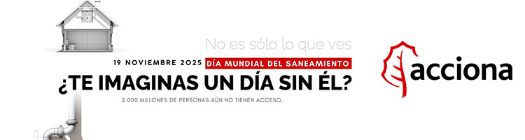 ACCIONA lanza la campaña "¿Te imaginas un día sin él?" para celebrar el Día Mundial del Saneamiento