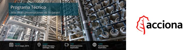 ACCIONA está presente en el 7° Congreso Internacional en Gestión de Agua en Minería y Procesos Industriales de Chile