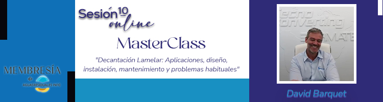 MasterClass sobre “Decantación Lamelar: Aplicaciones, diseño, instalación, mantenimiento y problemas habituales” en la MEMBRESÍA
