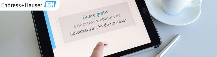 Webinars Endress+Hauser 2020: Conozca las últimas novedades en automatización de procesos