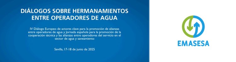 EMASESA inaugurará la segunda sesión de los "Diálogos sobre Hermanamientos entre operadores de agua" en Sevilla