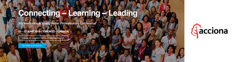 Los proyectos de los jóvenes profesionales en el ámbito del agua de ACCIONA, en la IYWPC 2019 de la IWA en Canadá