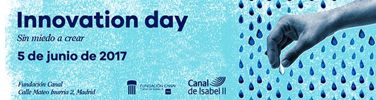 La Fundación Canal reunirá en su primer Innovation Day a expertos en innovación, agua y empresa