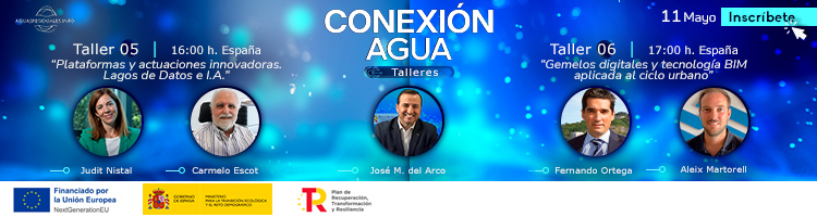 Aig&uuml;es de Barcelona, EMASESA, Corsorcio de Aguas Bilbao Bizkaia y Corsorci d&acute; Aig&uuml;es de Tarragona, protagonistas de "Conexi&oacute;n Agua - Talleres 05 y 06"
