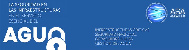 Seminario sobre "La Seguridad en las Infraestructuras en el Servicio Esencial del Agua"