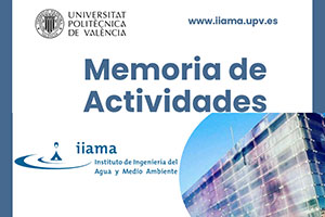 La Memoria 2024 del IIAMA-UPV refleja un año de intensa producción científica y creciente impacto en I+D+i