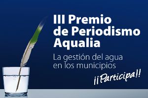 El 08 de febrero finaliza el plazo para participar en el  "III Premio de Periodismo de Aqualia"