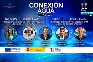 Aig&uuml;es de Barcelona, EMASESA, Corsorcio de Aguas Bilbao Bizkaia y Corsorci d&acute; Aig&uuml;es de Tarragona, protagonistas de "Conexi&oacute;n Agua - Talleres 05 y 06"