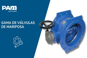 Conoce la gama de válvulas de mariposa de Saint-Gobain PAM