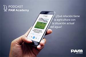 "PAM Academy" centra su último podcast en la importancia de actualizar los sistemas de regadío