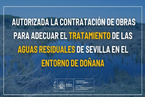 El MITECO autoriza hasta 51 M€ para tratar las aguas residuales de Sevilla en el entorno de Doñana