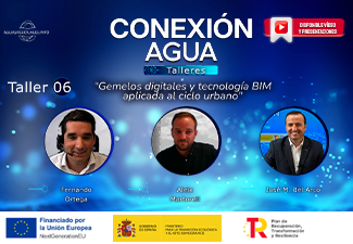 Conexi&oacute;n Agua - Talleres | Taller 06 "Gemelos digitales y tecnolog&iacute;a BIM aplicada al ciclo urbano"