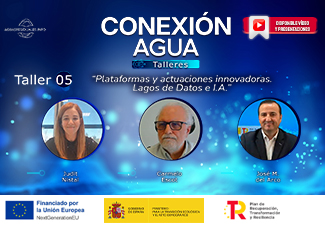 Conexi&oacute;n Agua - Talleres | Taller 05 "Plataformas y actuaciones innovadoras. Lagos de Datos e I.A."