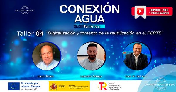 Conexi&oacute;n Agua - Talleres | Taller 04 "Digitalizaci&oacute;n y fomento de la reutilizaci&oacute;n en el PERTE"