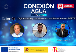 Conexi&oacute;n Agua - Talleres | Taller 04 "Digitalizaci&oacute;n y fomento de la reutilizaci&oacute;n en el PERTE"